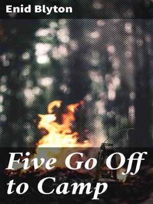 cover image of Five Go Off to Camp